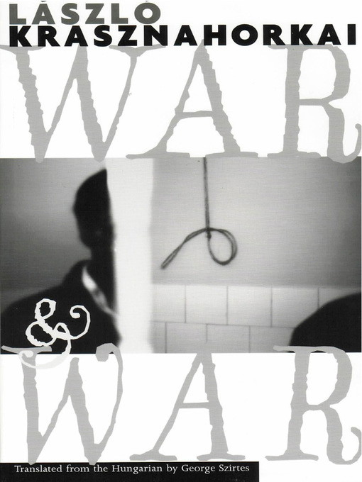 Title details for War & War by László Krasznahorkai - Wait list